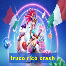 truco rico crash