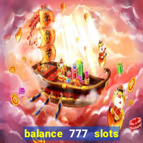 balance 777 slots 茅 confi谩vel