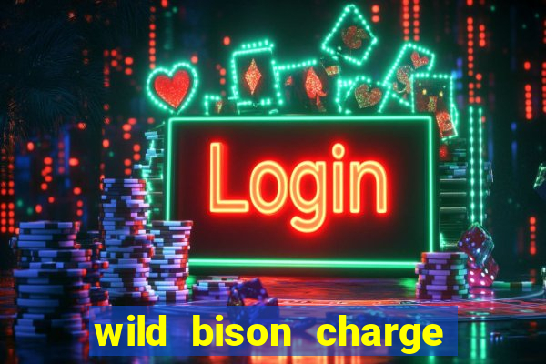 wild bison charge slot demo