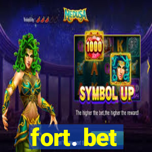 fort. bet