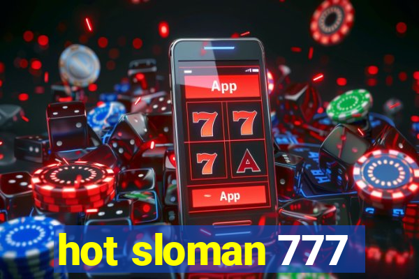 hot sloman 777