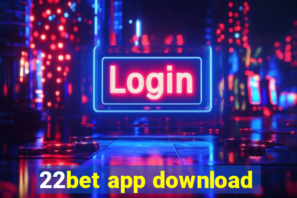 22bet app download