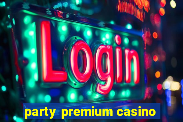 party premium casino