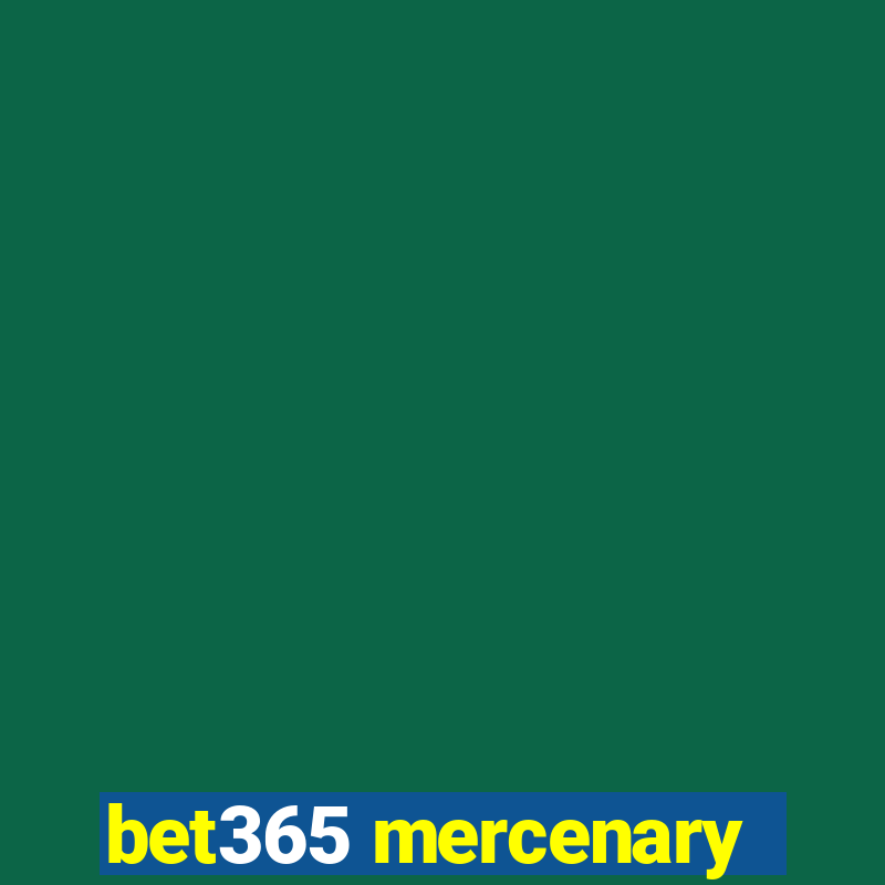 bet365 mercenary