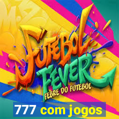 777 com jogos