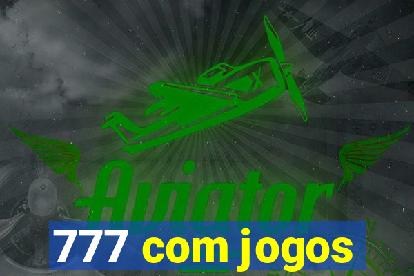 777 com jogos