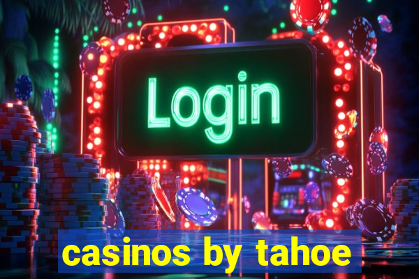 casinos by tahoe