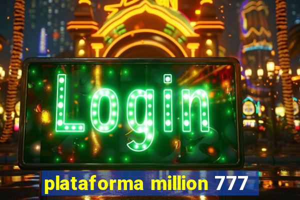 plataforma million 777