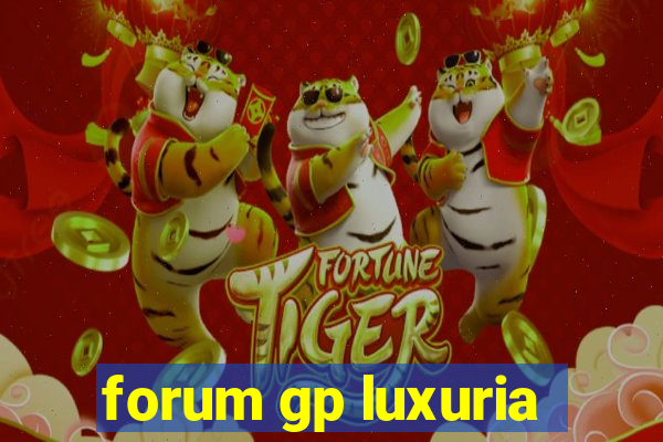 forum gp luxuria