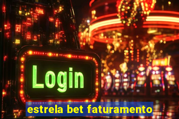 estrela bet faturamento