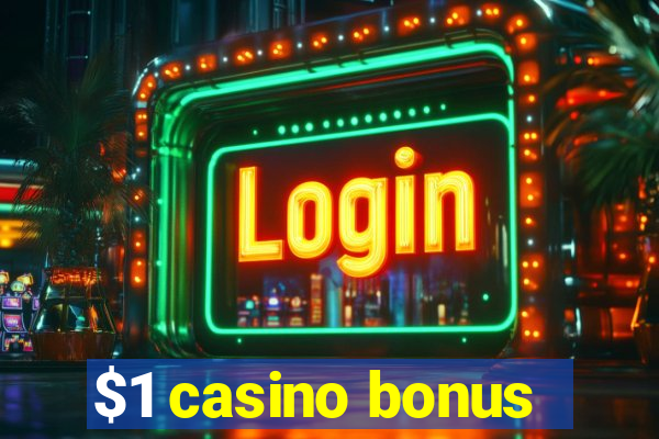 $1 casino bonus