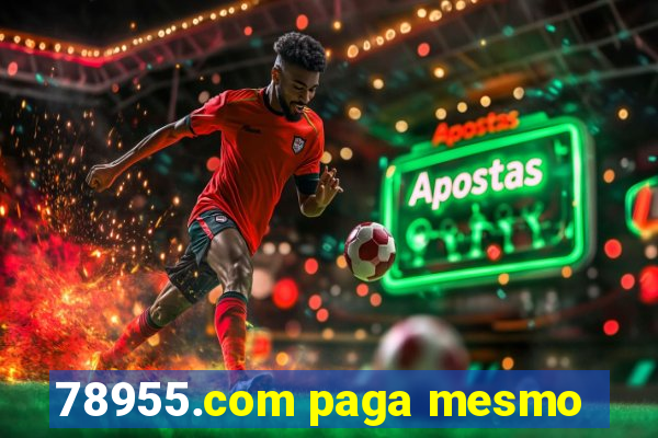 78955.com paga mesmo