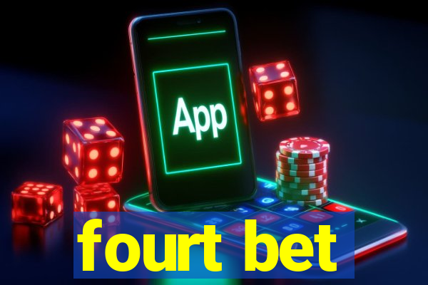 fourt bet