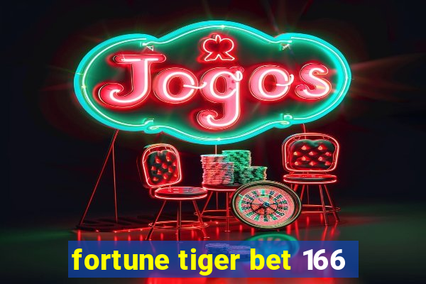 fortune tiger bet 166