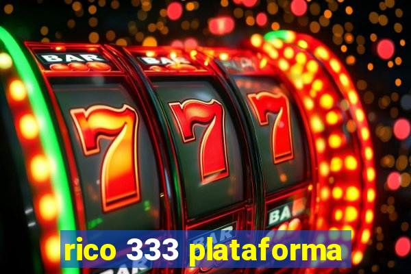 rico 333 plataforma