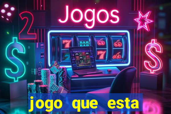 jogo que esta dando dinheiro