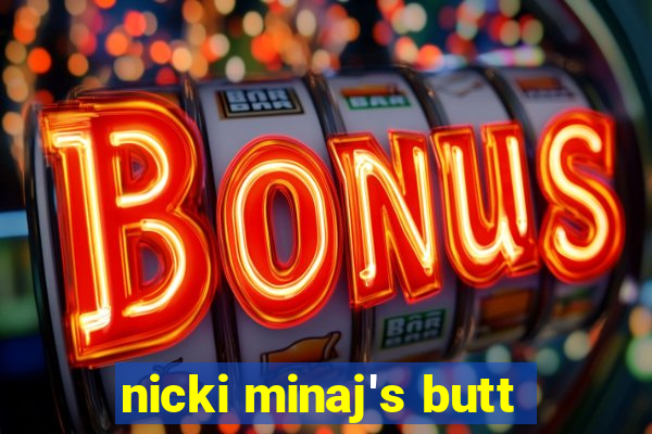 nicki minaj's butt