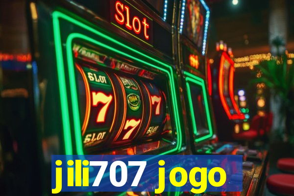 jili707 jogo