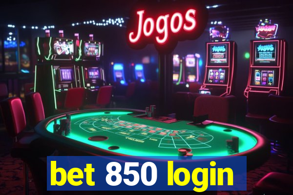 bet 850 login