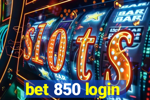 bet 850 login