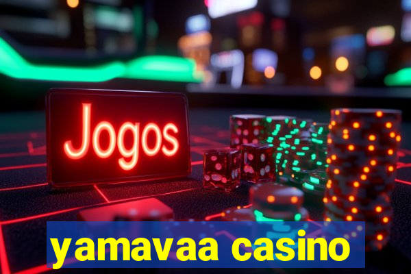 yamavaa casino