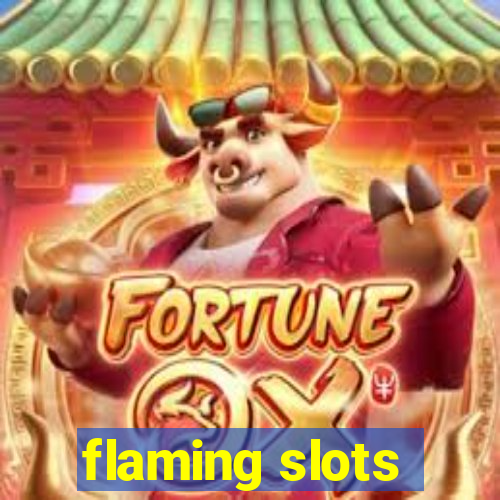 flaming slots