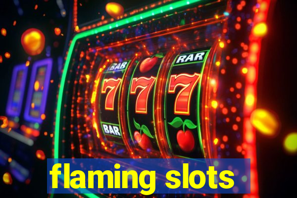 flaming slots