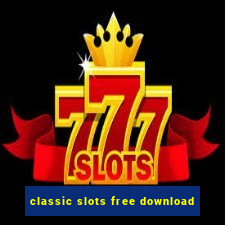 classic slots free download