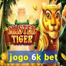 jogo 6k bet