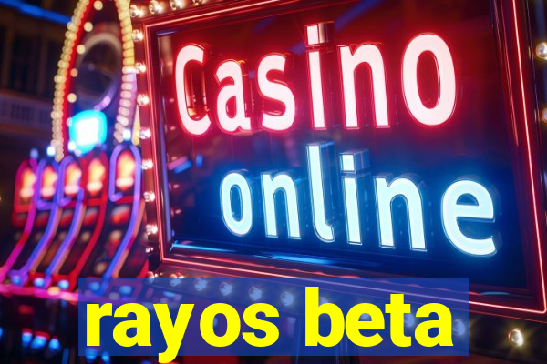 rayos beta