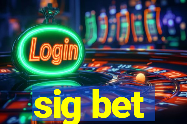 sig bet