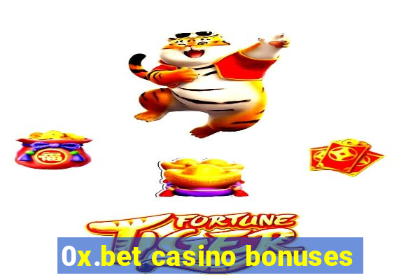 0x.bet casino bonuses