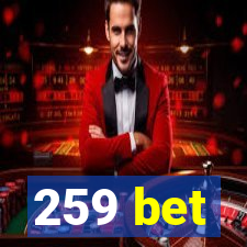 259 bet