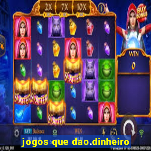 jogos que dao.dinheiro