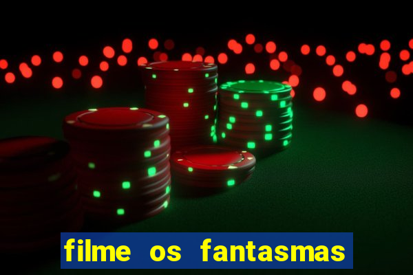 filme os fantasmas de scrooge