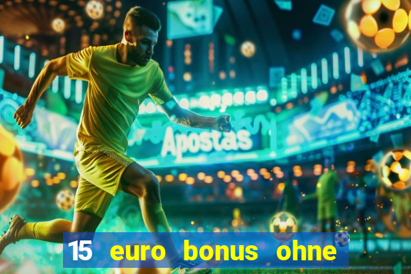 15 euro bonus ohne einzahlung casino