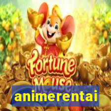 animerentai