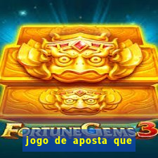 jogo de aposta que da dinheiro de verdade