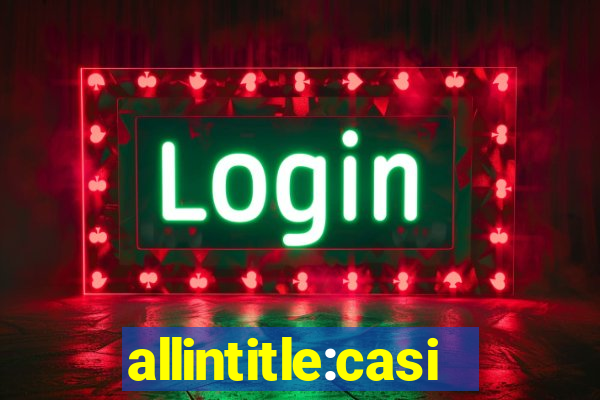 allintitle:casino