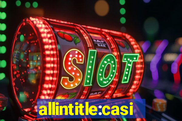 allintitle:casino