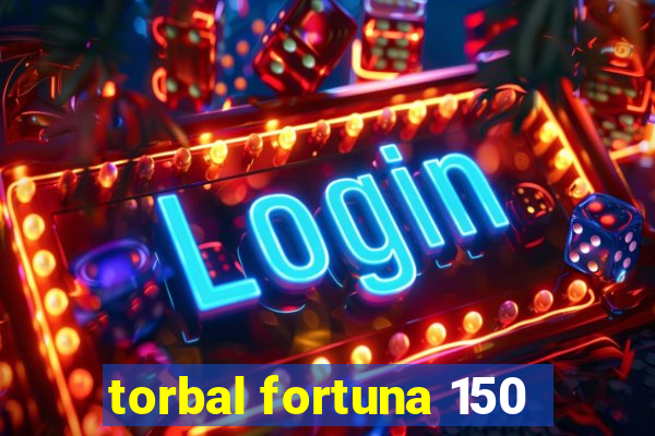 torbal fortuna 150