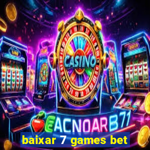 baixar 7 games bet