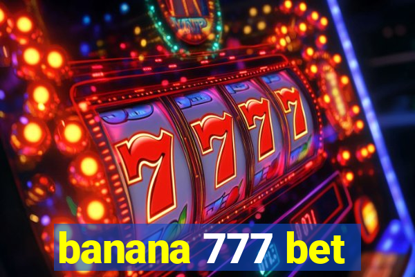 banana 777 bet