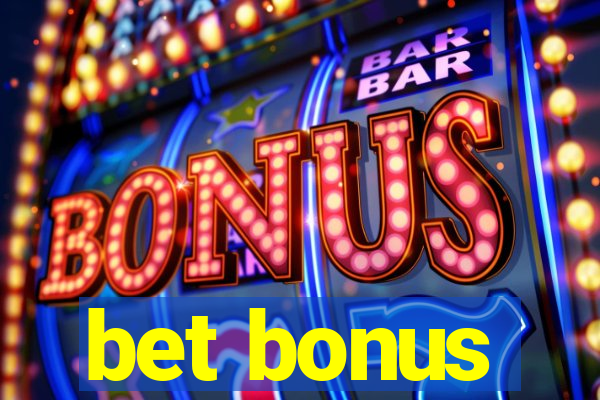 bet bonus