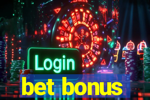 bet bonus