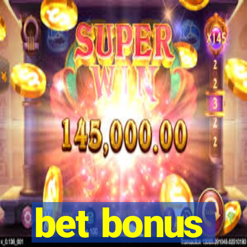 bet bonus