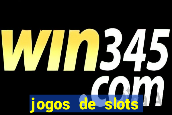 jogos de slots online gratis