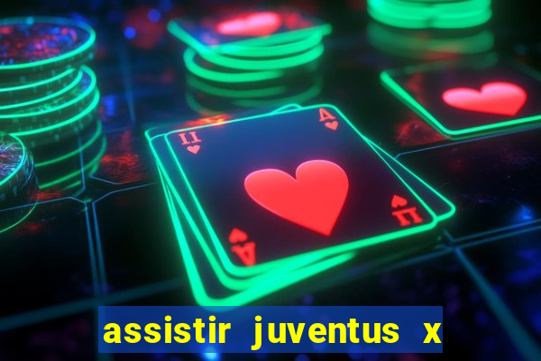 assistir juventus x bayer leverkusen futemax