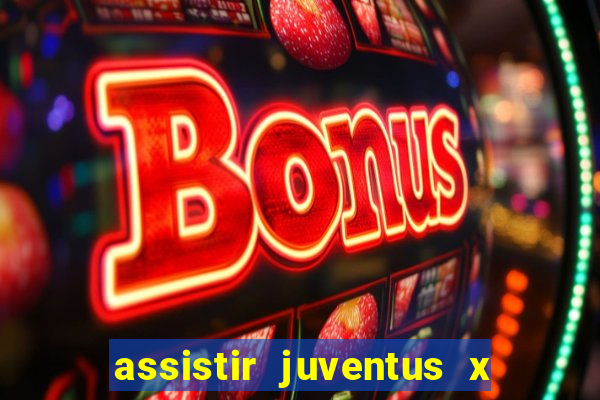 assistir juventus x bayer leverkusen futemax