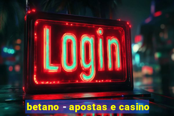 betano - apostas e casino